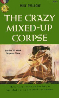 The Crazy Mixed-Up Corpse - Michael Avallone