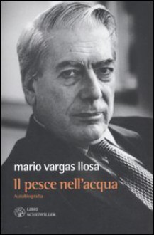 Il pesce nell'acqua - Angelo Morino, Mario Vargas Llosa, Vittoria Martinetto