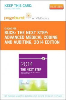 The Next Step: Advanced Medical Coding and Auditing, 2014 Edition - Pageburst E-Book on Vital Source (Retail Access Card) - Carol J. Buck