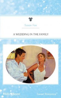 Mills & Boon : A Wedding In The Family (Back to the Ranch) - Susan Fox