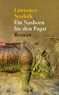 Ein Nashorn für den Papst. - Lawrence Norfolk