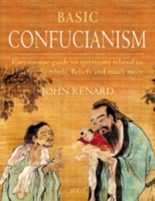 Basic Confucianism - John Renard