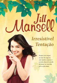 Irresistível Tentação - Jill Mansell