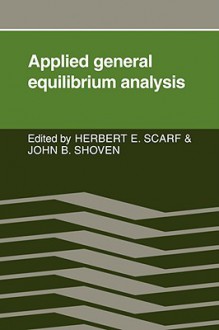 Applied General Equilibrium Analysis - Herbert E. Scarf, John B. Shoven