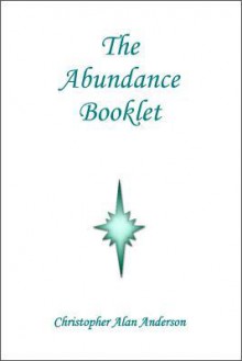 The Abundance Booklet - Christopher Alan Anderson