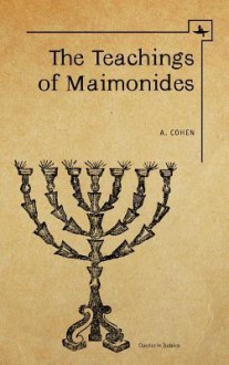 The Teachings of Maimonides - A. Cohen