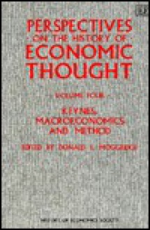 Perspectives on the History of Economic Thought: Keynes, Macroeconomics, and Method (Perspectives on the History of Economic Thought) - D.E. Moggridge