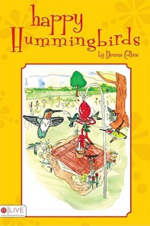 Happy Hummingbirds - Dennis Collins