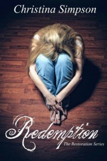 Redemption (The Restoration Series) (Volume 1) - Christina Simpson