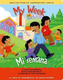 My Week / Mi semana (English and Spanish Foundations Series) (Book #25) (Bilingual) (Board Book) - Gladys Rosa-Mendoza, Peter Grosshauser