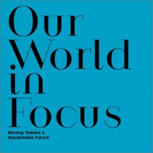 Stop Press: Our World in Focus: Moving Towrd a Sustainable Future - Earth Pledge Foundation