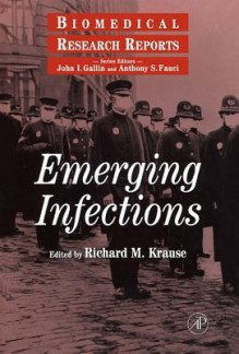 Emerging Infections - Richard M. Krause, John I. Gallin, Anthony S. Fauci