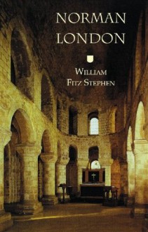 Norman London (Historical Travel) - William Fitz Stephen, F. Donald Logan ; Frank Stenton ;, H.E. Butler