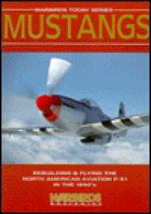 Mustangs (Warbird Today Series, No. 2) - John M. Dibbs