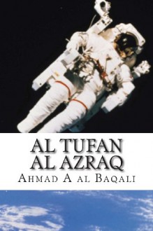 Al Tufan Al Azraq: Science Fiction Novel - Ahmad a Al Baqali, Hasan Yahya