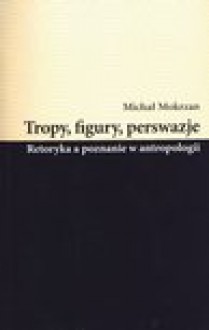 Tropy figury perswazje - Michał Mokrzan