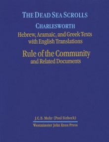 The Dead Sea Scrolls: Rule of the Community and Related Documents : Hebres, Aramaic, and Greek Texts With English Translations (Dead Sea Scrolls) - Frank Moore Cross