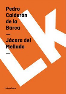 Jacara del Mellado - Pedro Calderón de la Barca