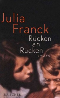 Rücken an Rücken - Julia Franck