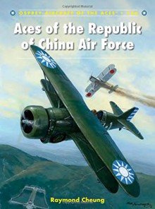 Aces of the Republic of China Air Force (Aircraft of the Aces) - Raymond Cheung, Chris Davey