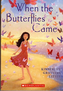 When the Butterflies Came - Kimberley Griffiths Little