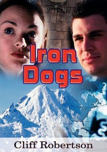 Iron Dogs - Cliff Robertson