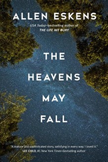 The Heavens May Fall - Allen Eskens