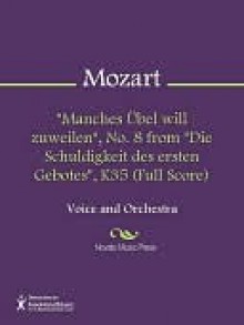 "Manches Ubel will zuweilen", No. 8 from "Die Schuldigkeit des ersten Gebotes", K35 (Full Score) - Wolfgang Amadeus Mozart