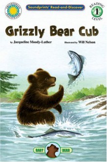 Grizzly Bear Cub (Read and Discover) - Jacqueline Moody-Luther