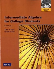 Intermediate Algebra for College Students. Allen R. Angel, Dennis Runde - Allen R. Angel