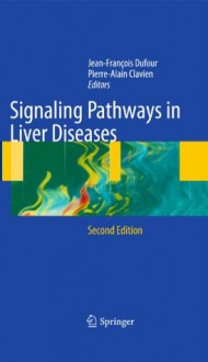 Signaling Pathways in Liver Diseases - Jean-François Dufour, Pierre-Alain Clavien