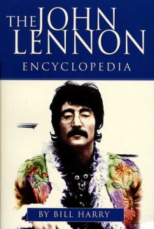 The John Lennon Encyclopedia - Bill Harry