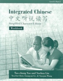 Integrated Chinese, Level 1, Part 1: Textbook (Simplified Character Edition) (C&T Asian Languages Series.) (English and Mandarin Chinese Edition) - Daozhong Yao, Ted Yao