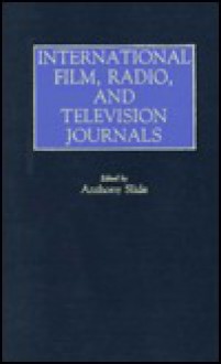 International Film, Radio, and Television Journals - Anthony Slide