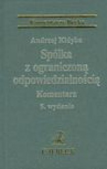 Spółka z ograniczoną odpowiedzialnością. Komentarz - Andrzej Kidyba