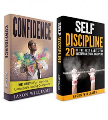 Self-Discipline:2 Manuscripts Self-discipline,Confidence (Motivation,Confidence,Leadership) - Jason Williams