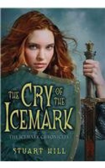 The Cry of the Icemark - Stuart Hill