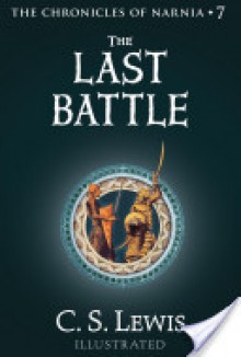 The Last Battle: The Chronicles of Narnia - C.S. Lewis, Pauline Baynes