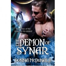 The Demon Of Synar (Forced To Serve, #1) - Donna McDonald