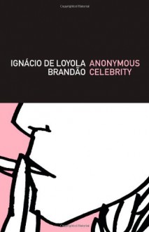 Anonymous Celebrity - Ignácio de Loyola Brandão, Nelson Vieira