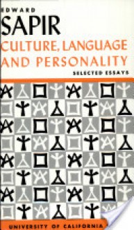 Culture, Language and Personality: Selected Essays - Edward Sapir