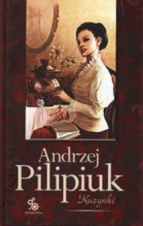 Kuzynki - Andrzej Pilipiuk