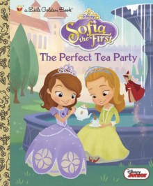 The Perfect Tea Party (Disney Junior: Sofia the First) - Andrea Posner-Sanchez, Walt Disney Company