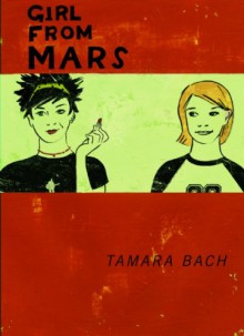 Girl from Mars - Tamara Bach, Shelley Tanaka