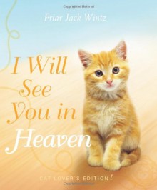 I Will See You in Heaven (Cat Lover's Edition) - Jack Wintz