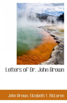 Letters of Dr. John Brown - John Brown