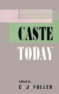 Caste Today - C.J. Fuller