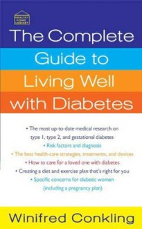 The Complete Guide to Living Well with Diabetes (Healthy Home Library) - Deborah Mitchell, Winifred Conkling