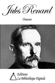 Oeuvres de Jules Renard (French Edition) - Jules Renard