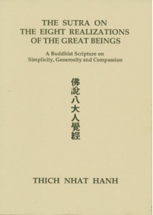 The Sutra on the Eight Realizations of the Great Beings: A Buddhist Scripture on Simplicity, Genrosity and Compassion - Thich Nhat Hanh, Diem Thanh Truong, Carole Melkonian